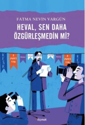Heval, Sen Daha Özgürleşmedin mi? - Dipnot Yayınları