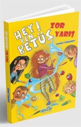 Hey Ben Betüş - Zor Yarış - Harika Çocuk Yayınları