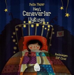 Hey! Canavarlar Uykuya - Mahlas Çocuk Yayınları