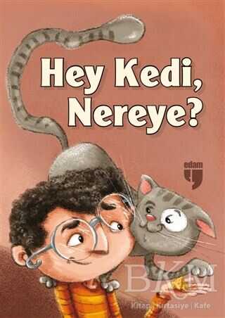 Hey Kedi, Nereye? - EDAM