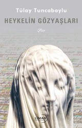 Heykelin Gözyaşları - Liman Yayınevi