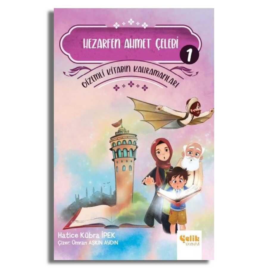 Hezarfen Ahmet Çelebi - Gi·zemli· Ki·tabın Kahramanları 1 - Çelik Yayınevi