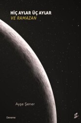 Hiç Aylar Üç Aylar ve Ramazan - Okur Kitaplığı