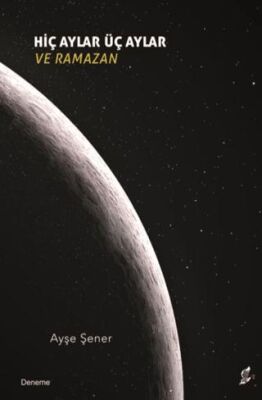 Hiç Aylar Üç Aylar ve Ramazan - 1