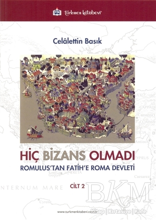 Hiç Bizans Olmadı - Türkmen Kitabevi