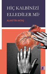 Hiç Kalbinizi Ellediler mi - Efil Yayınevi