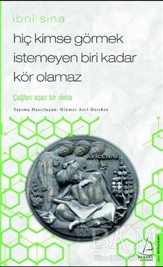 Hiç Kimse Görmek İstemeyen Biri Kadar Kör Olamaz - İbni Sina