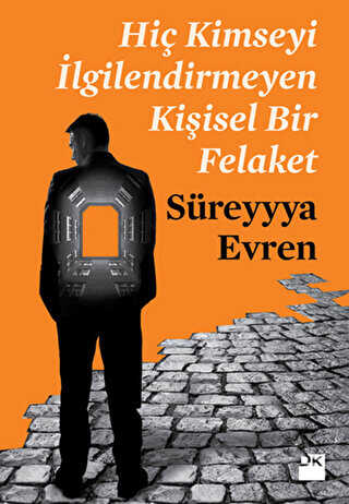 Hiç Kimseyi İlgilendirmeyen Kişisel Bir Felaket - Doğan Kitap