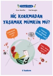 Hiç Korkmadan Yaşamak Mümkün mü? - Tudem Yayınları