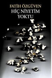 Hiç Niyetim Yoktu - Metis Yayınları