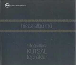 Hicaz Albümü: Fotoğraflarla Kutsal Topraklar - Diyanet İşleri Başkanlığı