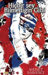 Hiçbir Şey Bilmediğin Gibi - Siyah İnci Yayınları