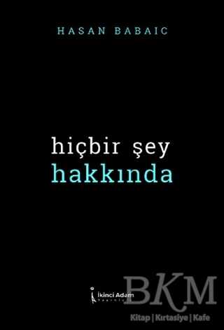 Hiçbir Şey Hakkında - 1