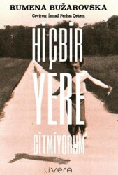 Hiçbir Yere Gitmiyorum - Livera Yayınevi