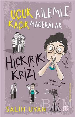 Hıçkırık Krizi - Uçuk Ailemle Kaçık Maceralar - Carpe Diem Kitapları