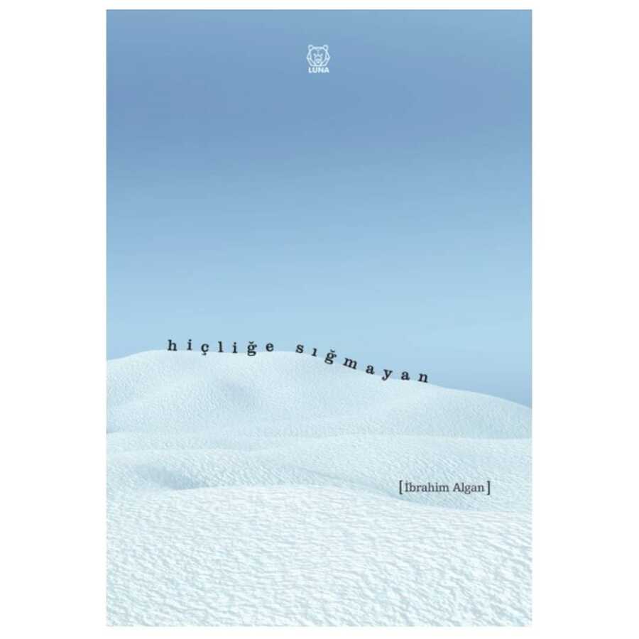 Hiçliğe Sığmayan - Luna Yayınları