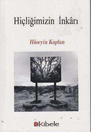 Hiçliğimizin İnkarı - Kibele Yayınları