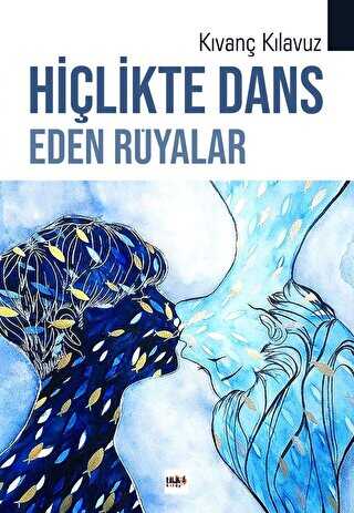 Hiçlikte Dans Eden Rüyalar - Tilki Kitap