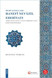Hicri Altıncı Asır Hanefi Nevazil Edebiyatı - Hacıveyiszade İlim ve Kültür Vakfı Yayınları