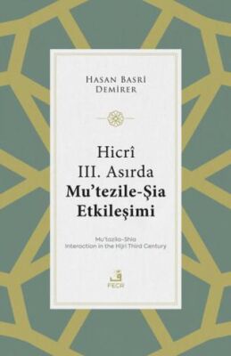 Hicri III. Asırda Mu’tezile-Şia Etkileşimi - 1