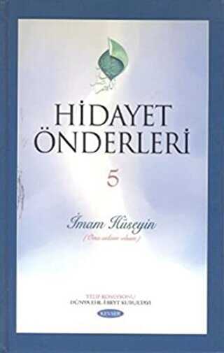 Hidayet Önderleri 5 - İmam Hüseyin - Kevser Yayınları