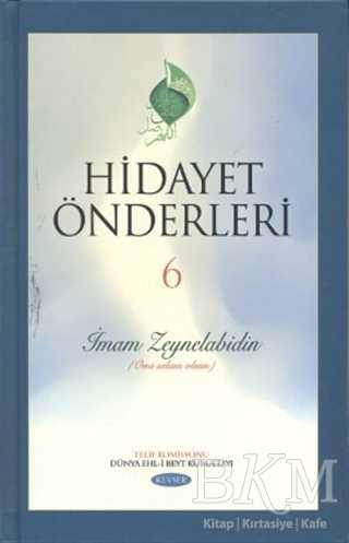 Hidayet Önderleri 6 - İmam Zeynelabidin - Kevser Yayınları