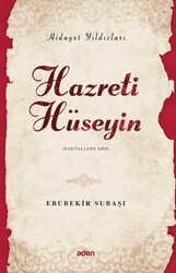 Hidayet Yıldızları - Hazreti Hüseyin - Aden Yayıncılık