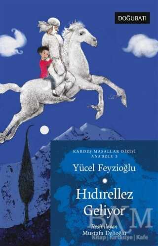 Hıdırellez Geliyor - Kardeş Masallar Dizisi Anadolu 5 - Doğu Batı Yayınları