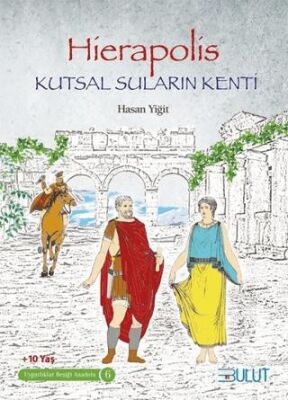 Hierapolis - Kutsal Suların Kenti kapağı