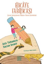 Hikaye Fabrikası: Çocuk Edebiyatında Yaratıcı Yazım Etkinlikleri - Mundi Çocuk