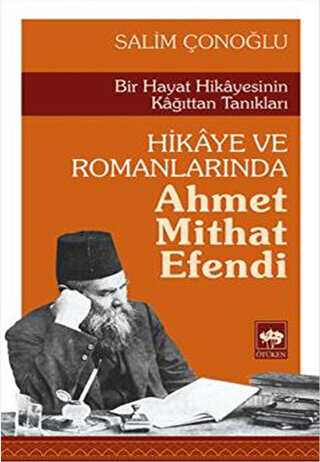 Hikaye ve Romanlarında Ahmet Mithat Efendi - Ötüken Neşriyat