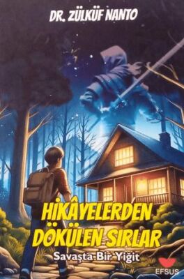 Hikayelerden Dökülen Sırlar;Savaşta Bir Yiğit - 1