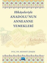 Hikayeleriyle Anadolu’nun Anneanne Yemekleri - Nobel Akademik Yayıncılık