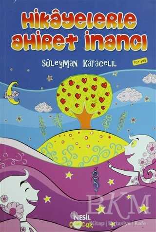 Hikayelerle Ahiret İnancı - Nesil Çocuk Yayınları