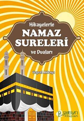 Hikayelerle Namaz Sureleri ve Duaları - Pırıltı Kitapları - Erkam