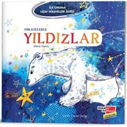 Hikayelerle Yıldızlar - İlk Okuma Uzay Hikayeleri Serisi - Dikkat Atölyesi Yayınları