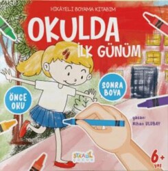 Hikayeli Boyama Kitabım - Okulda İlk Günüm - Staau Çocuk