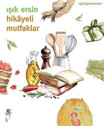 Hikayeli Mutfaklar - Oğlak Yayıncılık