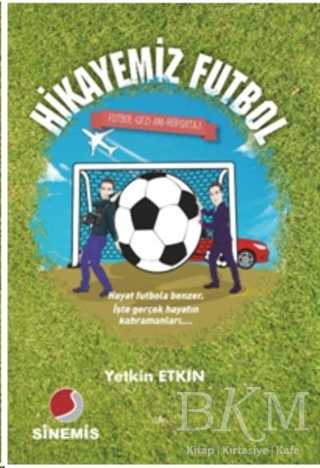 Hikayemiz Futbol - Sinemis Yayınları