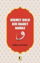 Hikmet Dolu Bir İbadet Namaz - Ehil Yayınları