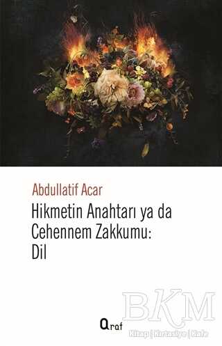 Hikmetin Anahtarı Yada Cehennem Zakkumu: Dil - Araf Yayınları
