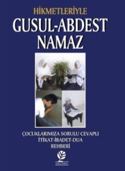 Hikmetleriyle Gusul - Abdest - Namaz - Gonca Yayınevi