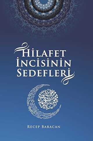 Hilafet İncisinin Sedefleri - Kitap Dostu Yayınları