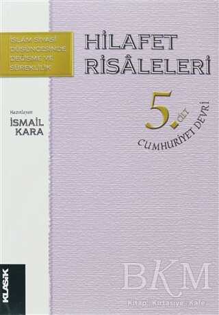 Hilafet Risaleleri 5. Cilt Cumhuriyet Devri - 1