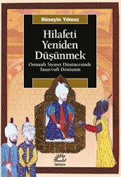 Hilafeti Yeniden Düşünmek - İletişim Yayınevi
