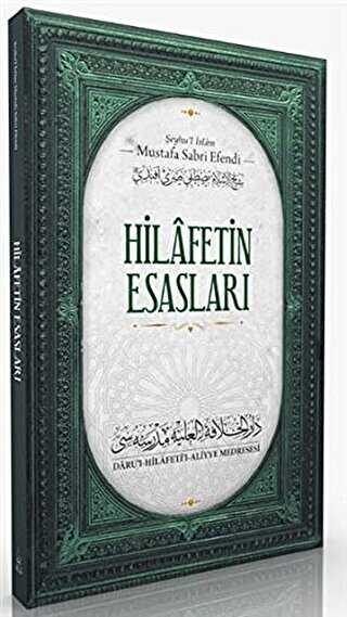 Hilafetin Esasları - Daru`l Hilafetil Aliyye Medresesi
