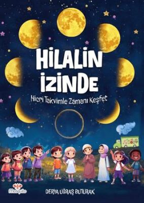 Hilal`in İzinde – Hicri Takvimle Zamanı Keşfet - 1