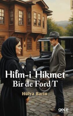 Hilm-i Hikmet Bir de Ford T - 1