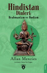 Hindistan Dinleri: Brahmanizm ve Budizm - Dorlion Yayınları