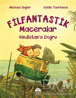 Hindistan’a Doğru - Filfantastik Maceralar - Martı Çocuk Yayınları